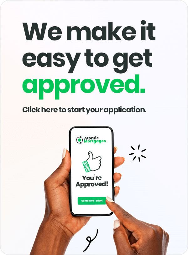 Easy Approval With Atomic Mortgages